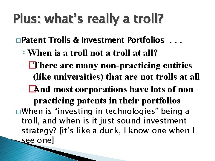 Plus: what’s really a troll? � Patent Trolls & Investment Portfolios. . . ◦