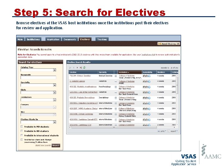 Step 5: Search for Electives Browse electives at the VSAS host institutions once the