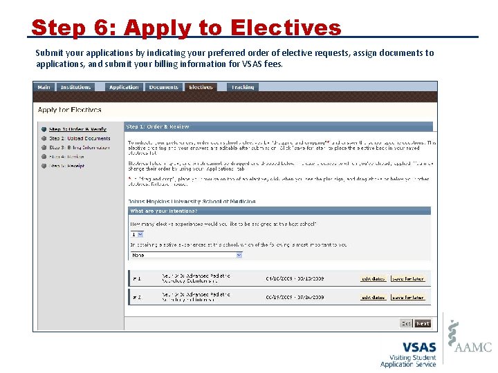 Step 6: Apply to Electives Submit your applications by indicating your preferred order of