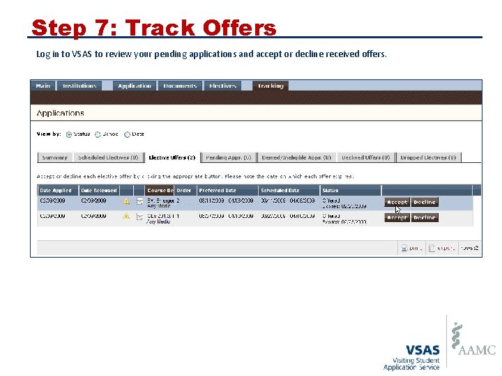 Step 7: Track Offers Log in to VSAS to review your pending applications and