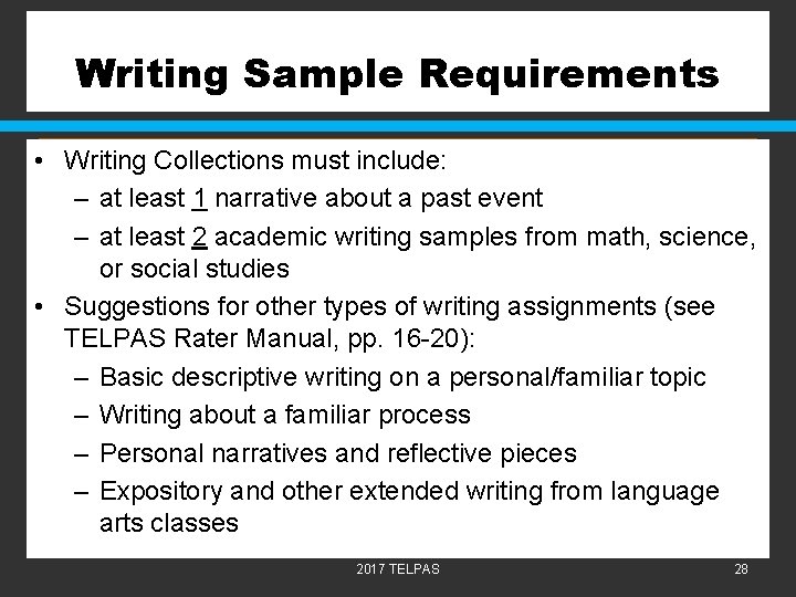 Writing Sample Requirements • Writing Collections must include: – at least 1 narrative about