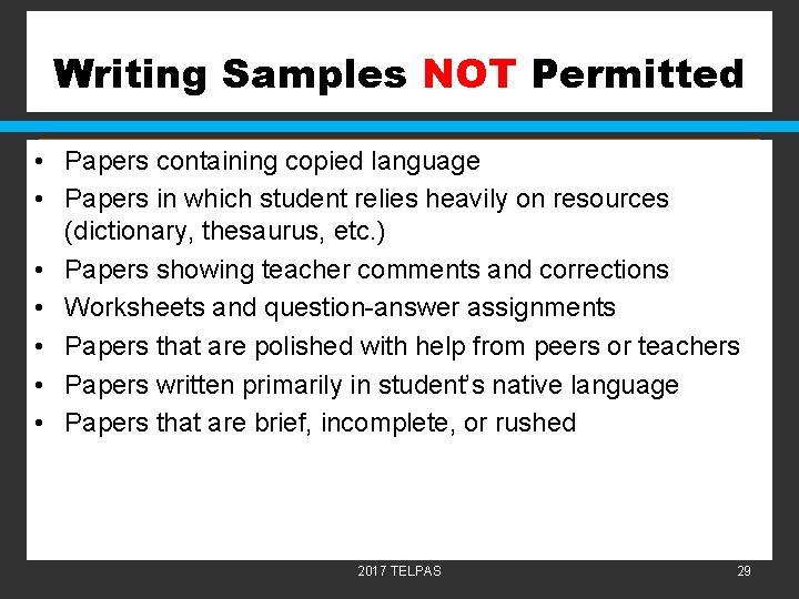 Writing Samples NOT Permitted • Papers containing copied language • Papers in which student