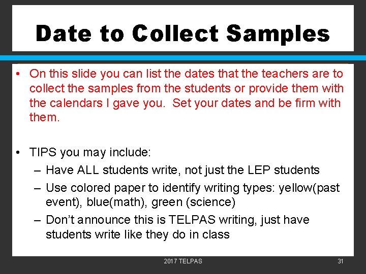 Date to Collect Samples • On this slide you can list the dates that