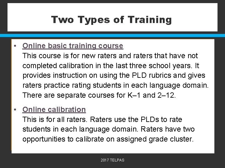 Two Types of Training • Online basic training course This course is for new