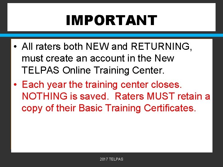 IMPORTANT • All raters both NEW and RETURNING, must create an account in the