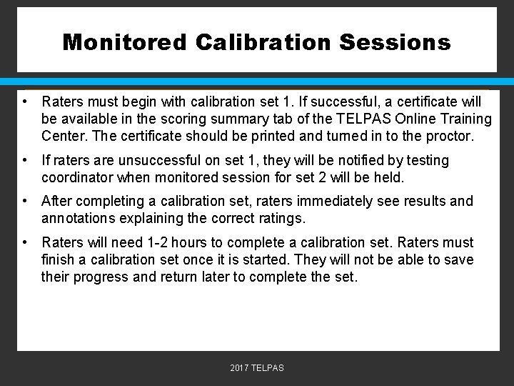 Monitored Calibration Sessions • Raters must begin with calibration set 1. If successful, a