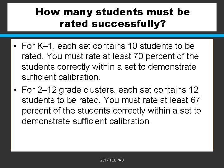 How many students must be rated successfully? • For K– 1, each set contains