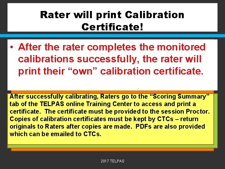 Rater will print Calibration Certificate! • After the rater completes the monitored calibrations successfully,