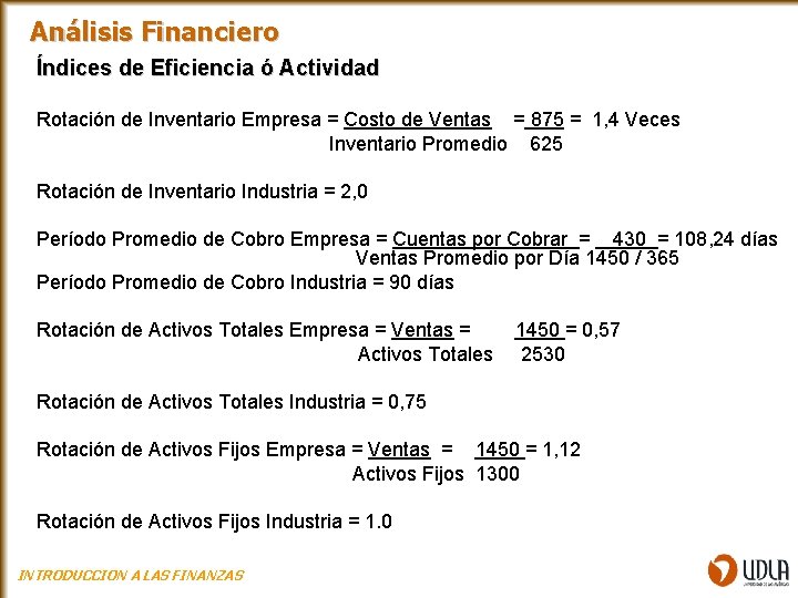 Análisis Financiero Índices de Eficiencia ó Actividad Rotación de Inventario Empresa = Costo de