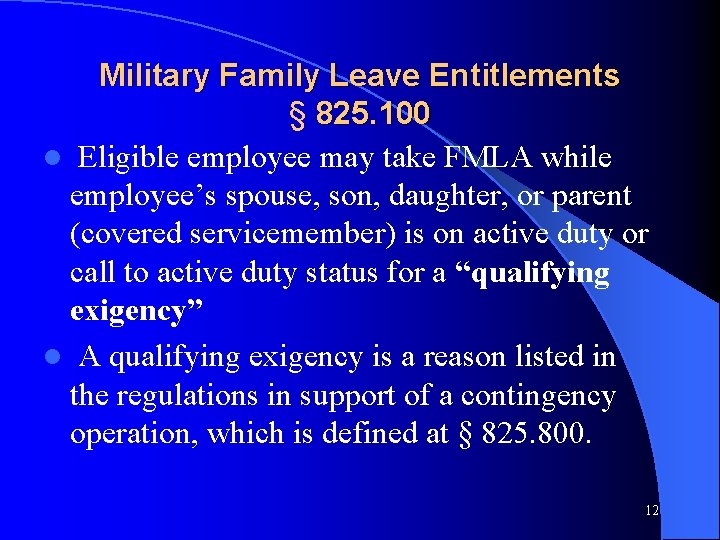 Military Family Leave Entitlements § 825. 100 l Eligible employee may take FMLA while