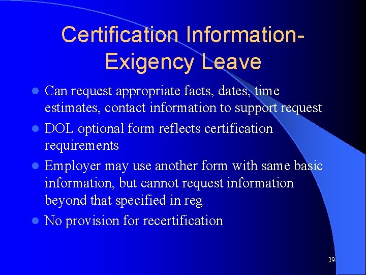 Certification Information. Exigency Leave Can request appropriate facts, dates, time estimates, contact information to