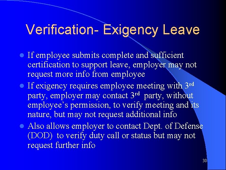Verification- Exigency Leave If employee submits complete and sufficient certification to support leave, employer