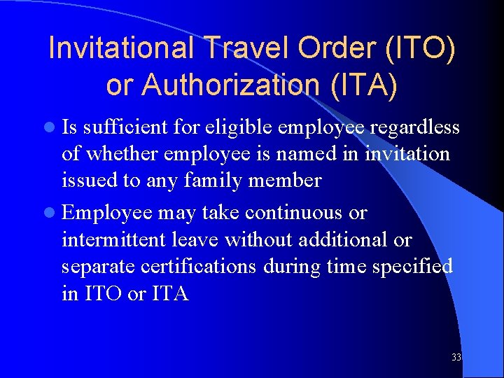 Invitational Travel Order (ITO) or Authorization (ITA) l Is sufficient for eligible employee regardless