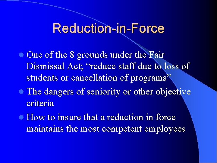 Reduction-in-Force l One of the 8 grounds under the Fair Dismissal Act; “reduce staff