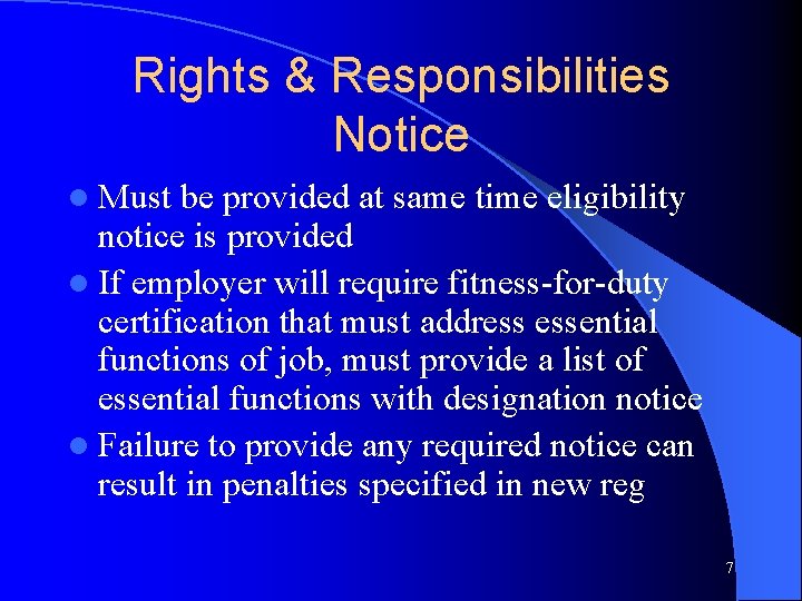 Rights & Responsibilities Notice l Must be provided at same time eligibility notice is