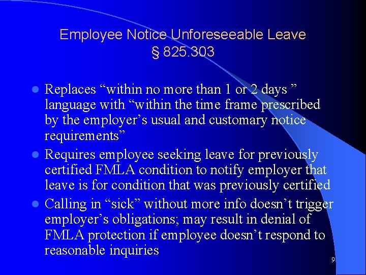 Employee Notice Unforeseeable Leave § 825. 303 Replaces “within no more than 1 or