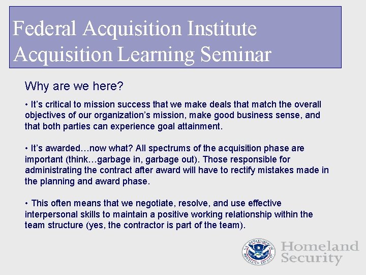 Federal Acquisition Institute Acquisition Learning Seminar Why are we here? • It’s critical to