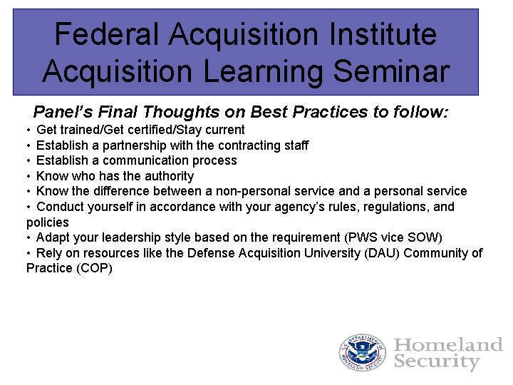 Federal Acquisition Institute Acquisition Learning Seminar Panel’s Final Thoughts on Best Practices to follow:
