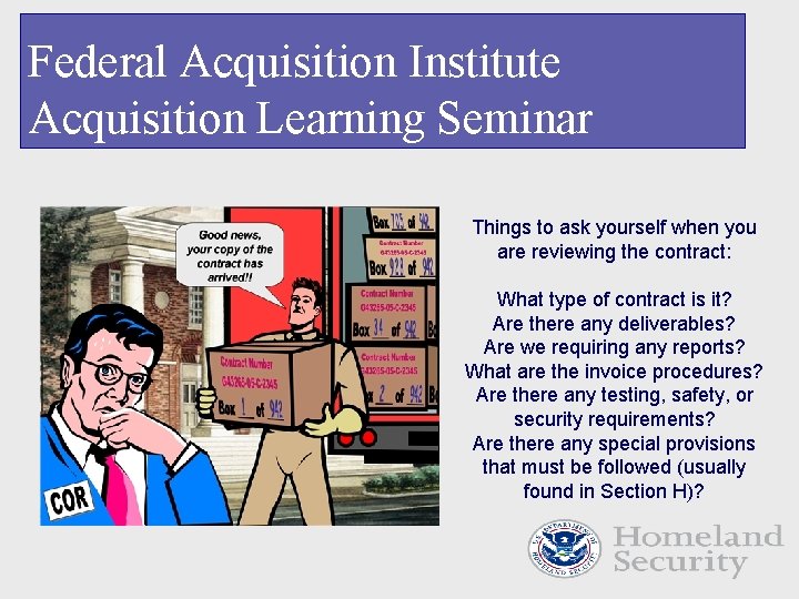 Federal Acquisition Institute Acquisition Learning Seminar Things to ask yourself when you are reviewing