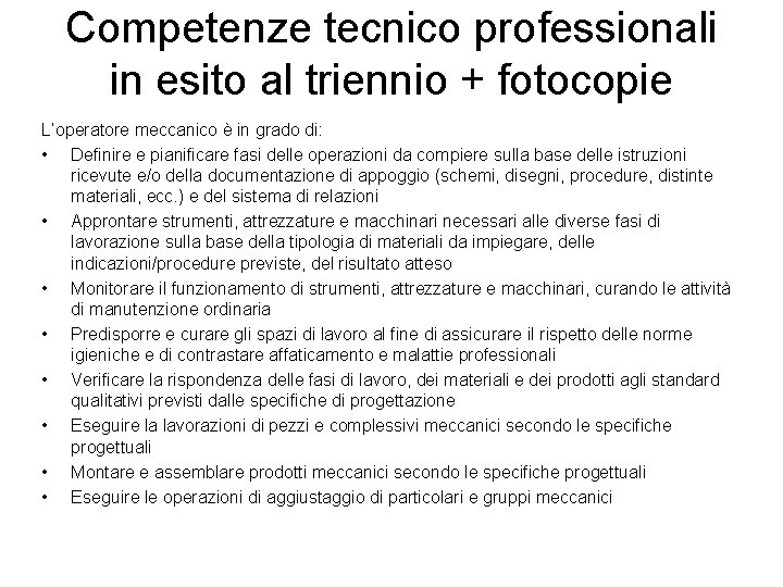 Competenze tecnico professionali in esito al triennio + fotocopie L’operatore meccanico è in grado