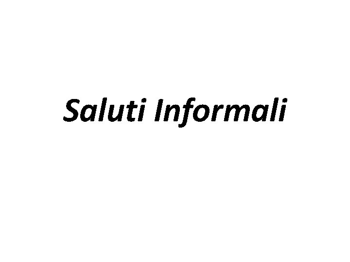 Saluti Informali 