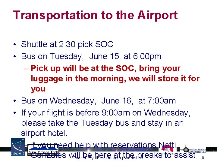 Transportation to the Airport • Shuttle at 2: 30 pick SOC • Bus on Transportation to the Airport • Shuttle at 2: 30 pick SOC • Bus on
