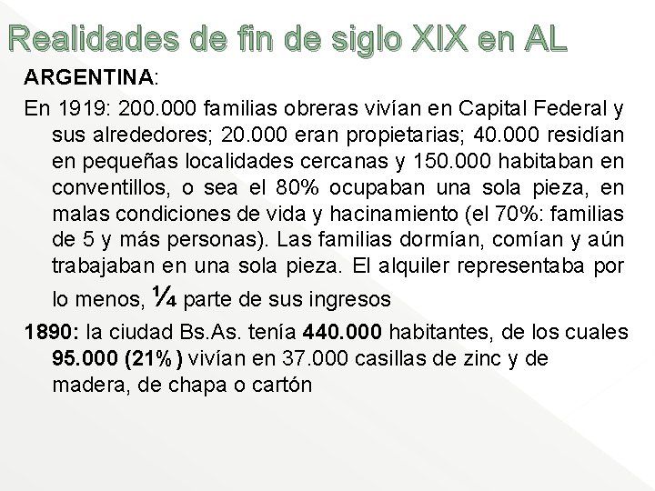 Realidades de fin de siglo XIX en AL ARGENTINA: En 1919: 200. 000 familias