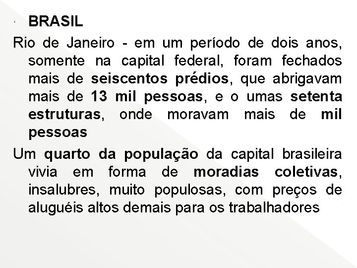 BRASIL Rio de Janeiro - em um período de dois anos, somente na capital