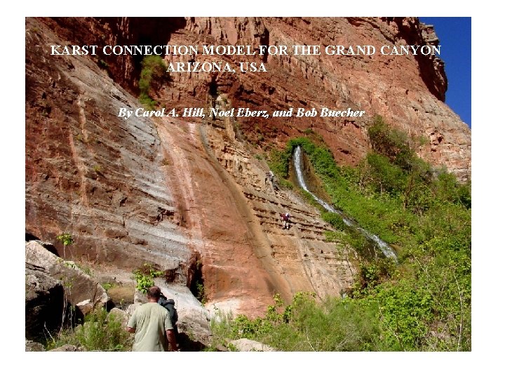 KARST CONNECTION MODEL FOR THE GRAND CANYON ARIZONA, USA By Carol A. Hill, Noel