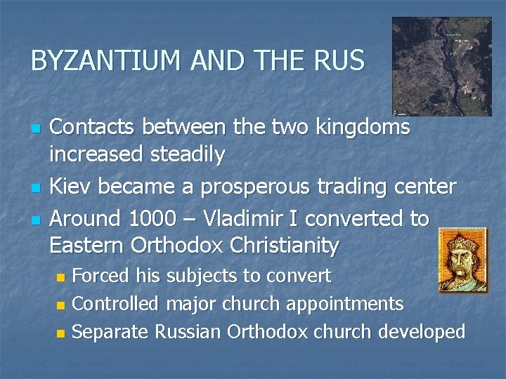 BYZANTIUM AND THE RUS n n n Contacts between the two kingdoms increased steadily