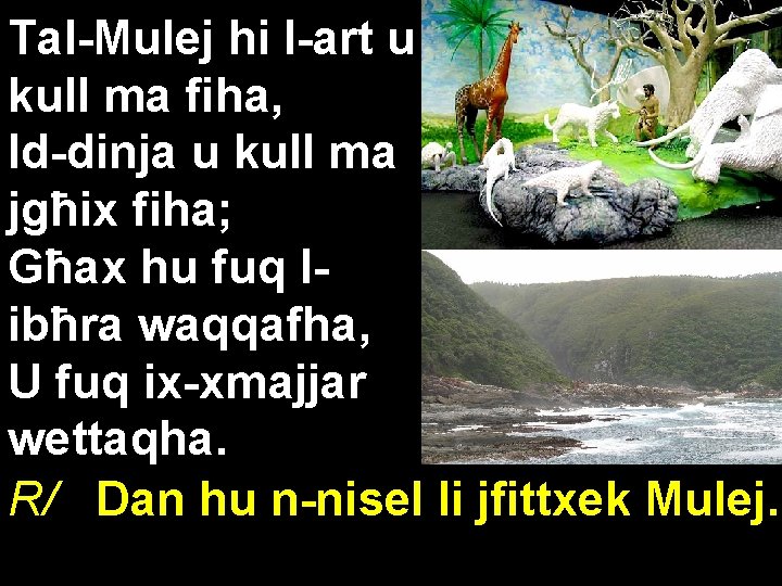 Tal-Mulej hi l-art u kull ma fiha, Id-dinja u kull ma jgħix fiha; Għax