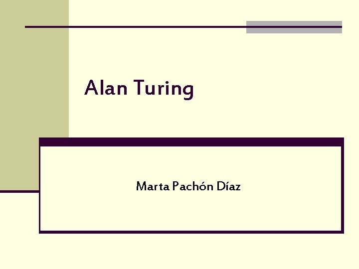 Alan Turing Marta Pachón Díaz 