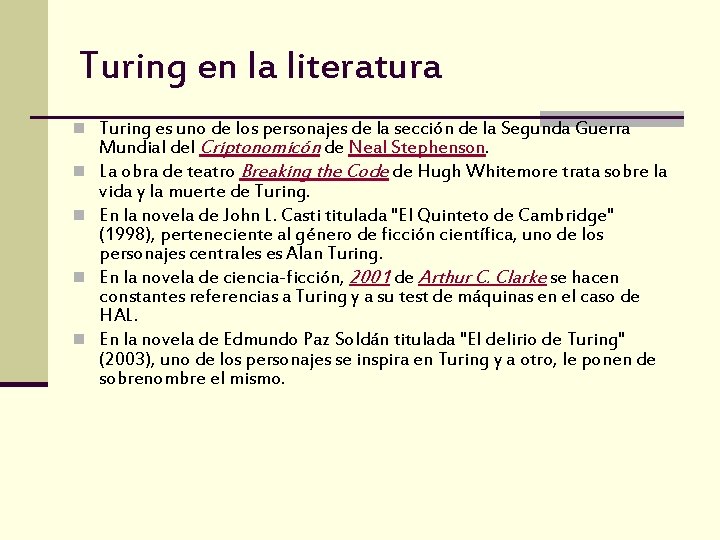 Turing en la literatura n Turing es uno de los personajes de la sección
