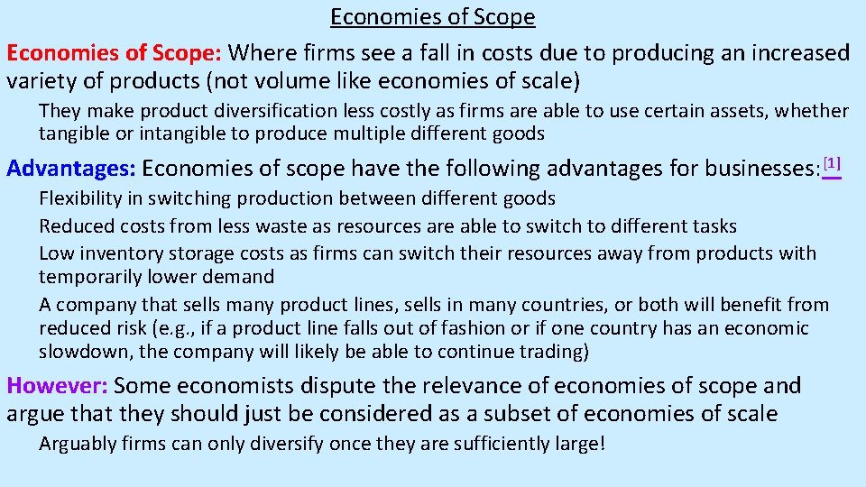 Economies of Scope: Where firms see a fall in costs due to producing an