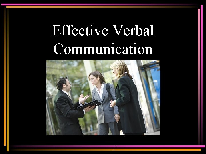 Effective Verbal Communication 