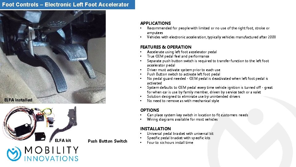 Foot Controls – Electronic Left Foot Accelerator APPLICATIONS • • Recommended for people with