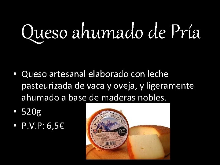 Queso ahumado de Pría • Queso artesanal elaborado con leche pasteurizada de vaca y