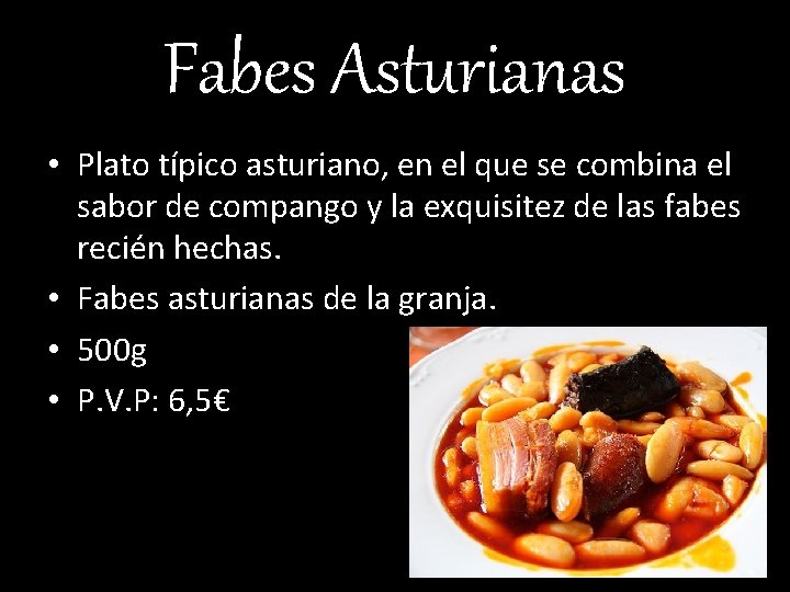 Fabes Asturianas • Plato típico asturiano, en el que se combina el sabor de