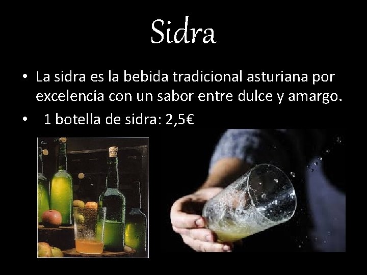 Sidra • La sidra es la bebida tradicional asturiana por excelencia con un sabor