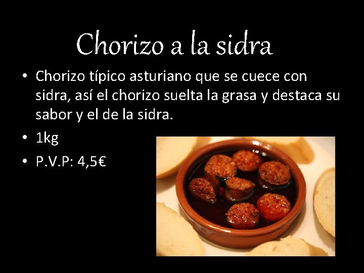 Chorizo a la sidra • Chorizo típico asturiano que se cuece con sidra, así
