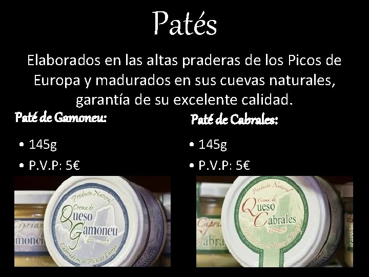 Patés Elaborados en las altas praderas de los Picos de Europa y madurados en