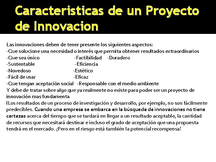 Caracteristicas de un Proyecto de Innovacion Las innovaciones deben de tener presente los siguientes