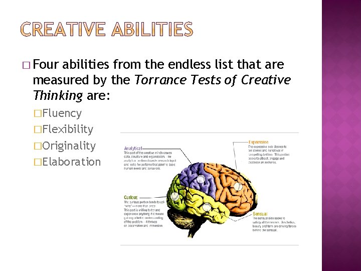 � Four abilities from the endless list that are measured by the Torrance Tests