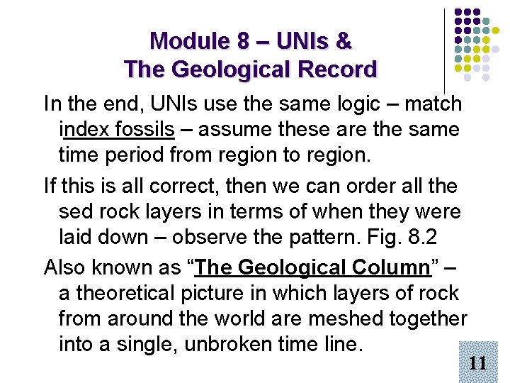 Module 8 – UNIs & The Geological Record In the end, UNIs use the