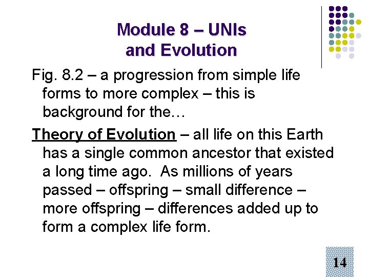 Module 8 – UNIs and Evolution Fig. 8. 2 – a progression from simple