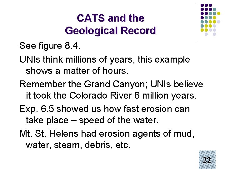 CATS and the Geological Record See figure 8. 4. UNIs think millions of years,