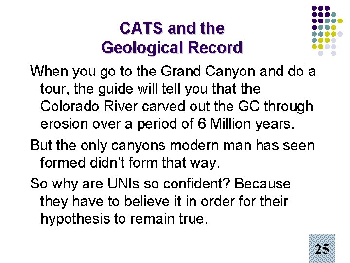 CATS and the Geological Record When you go to the Grand Canyon and do