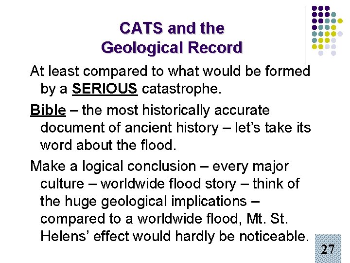 CATS and the Geological Record At least compared to what would be formed by