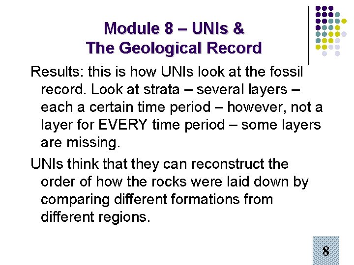 Module 8 – UNIs & The Geological Record Results: this is how UNIs look