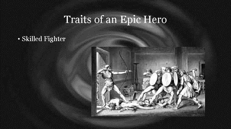 Traits of an Epic Hero • Skilled Fighter 